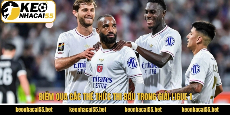 Ligue 1 - Giải Bóng Đá Đứng Hàng Đầu Của Đất Nước Pháp 3 Điểm qua các thể thức thi đấu trong giải Ligue 1