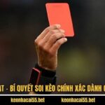 Kèo Thẻ Phạt - Bí Quyết Soi Kèo Chính Xác Dành Cho Hội Viên 5 Kèo Thẻ Phạt - Bí Quyết Soi Kèo Chính Xác Dành Cho Hội Viên