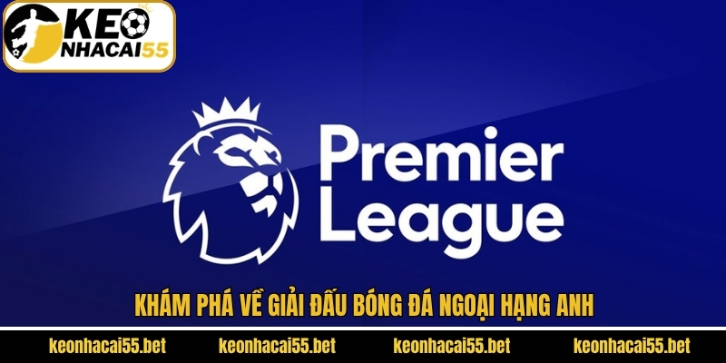 Sơ lược giải đấu bóng đá Premier League
