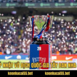 La Liga - Cập Nhật Vô Địch Quốc Gia Tây Ban Nha Từ Keonhacai 5 La Liga - Cập Nhật Vô Địch Quốc Gia Tây Ban Nha Từ Keonhacai