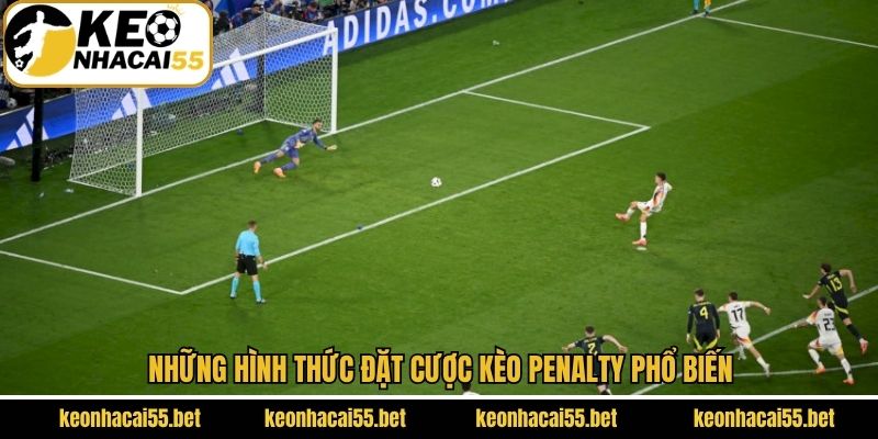 Kèo Penalty - Bí Kíp Nhận Định Chuẩn Mang Lại Thắng Lớn 3 Những hình thức cá cược lượt đá phạt đền nổi bật