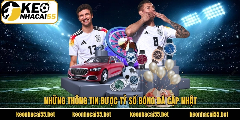 Tỷ số bóng đá 2 Những thông tin được tỷ số bóng đá cập nhật